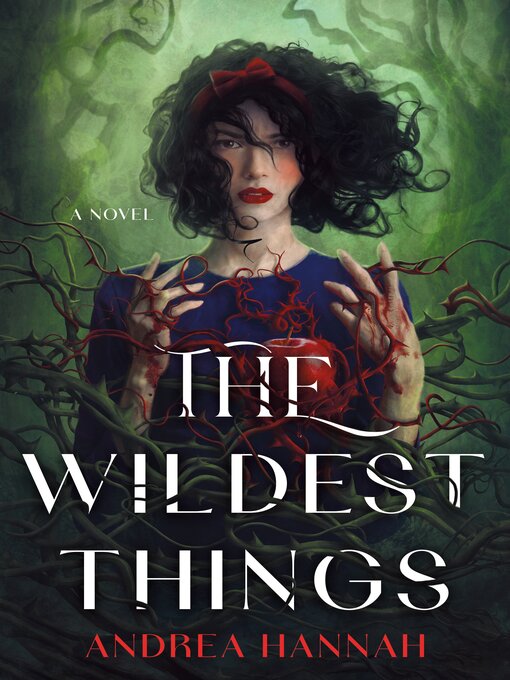 Title details for The Wildest Things by Andrea Hannah - Wait list